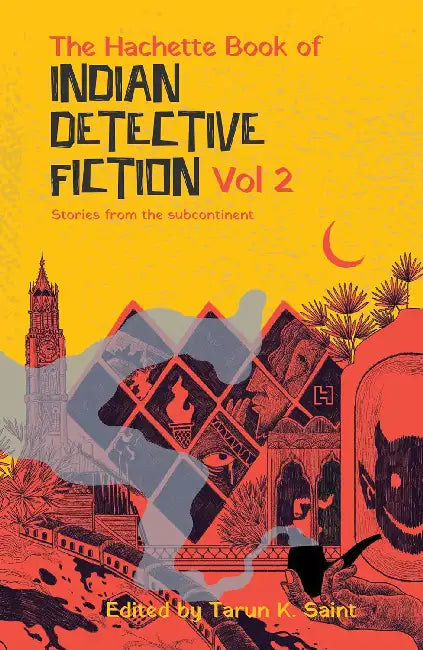 The Hachette Book Of Indian Detective Fiction by Tarun K. Edited By Saint
