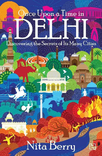 Once Upon A Time In Delhi by Nita Berry