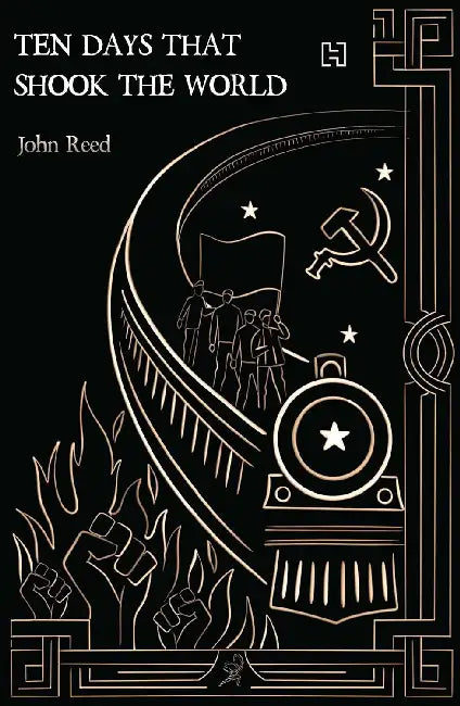 Ten Days That Shook The World by John Reed