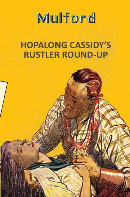 Hopalong Cassidys Rustler Round Up by Clarence E. Mulford