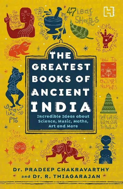 The Greatest Books Of Ancient India by Dr. Pradeep Chakravarthy
