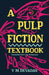A Pulp Fiction Textbook by V.M. Devadas