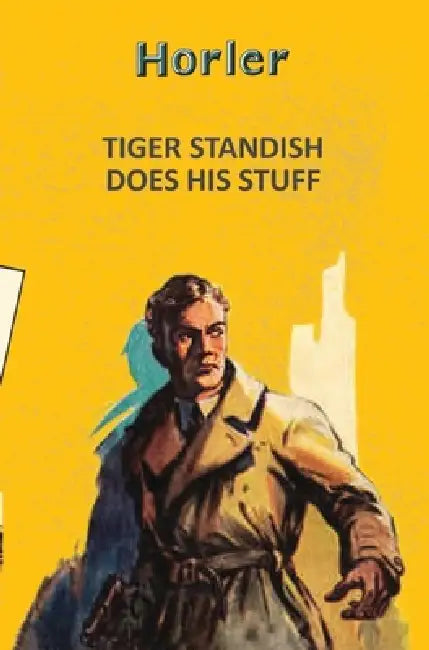 Tiger Standish Does His Stuff by Horler