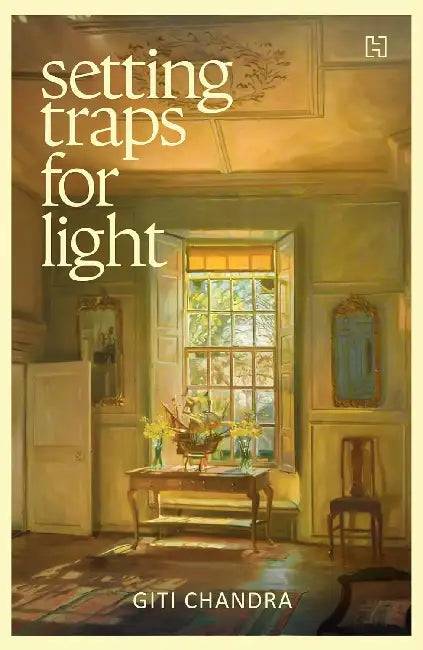 Setting Traps For Light by Giti Chandra