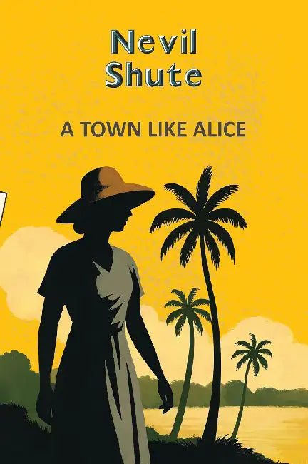 Town Like Alice by Nevil Shute