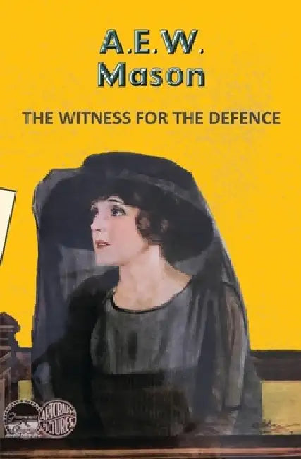 The Witness For The Defence by A.E.W. Mason