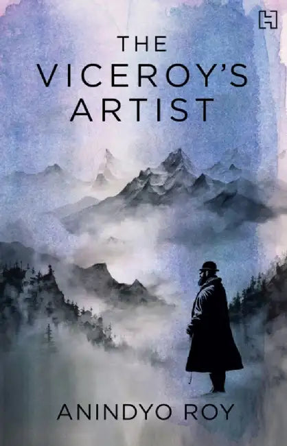 The Viceroy’S Artist by Roy, Anindyo