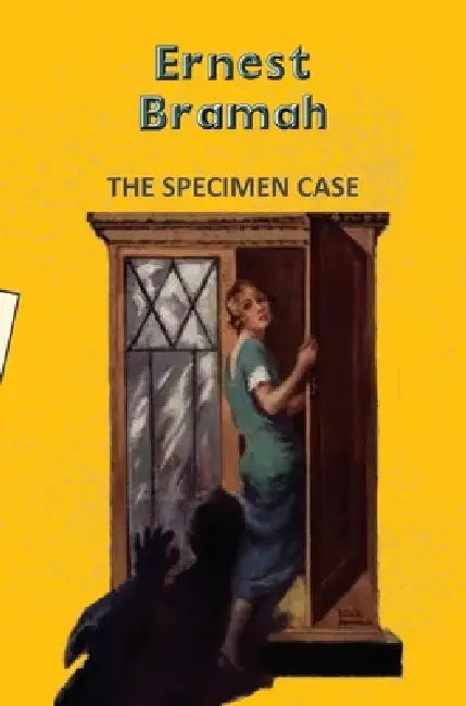 The Specimen Case by Ernest Bramah