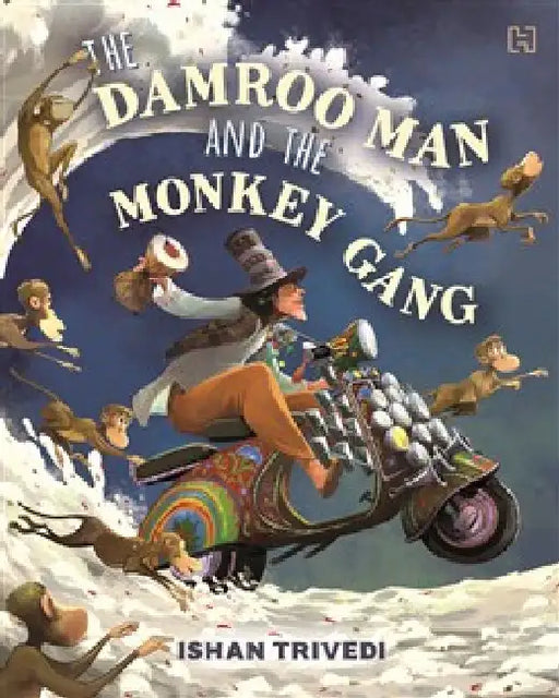 The Damroo Man And The Monkey Gang by Ishan Trivedi