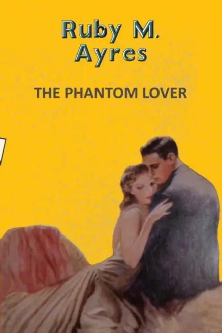 The Phantom Lover by Ruby M. Ayres