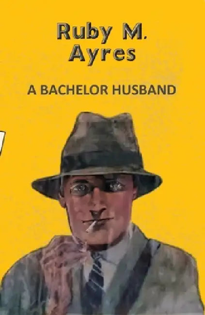 A Bachelor Husband by Ruby M. Ayres