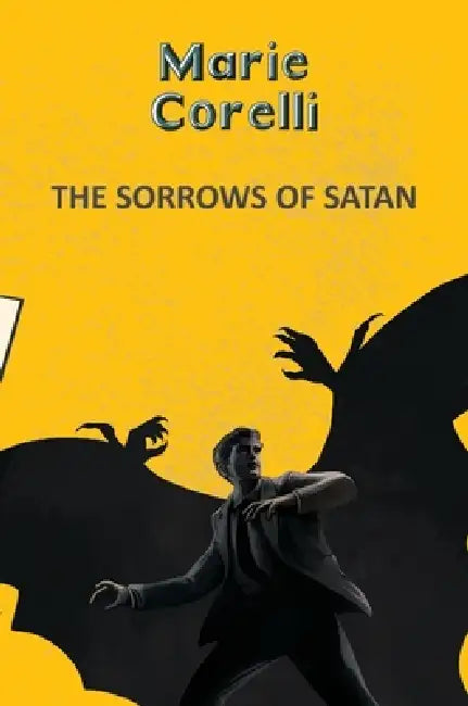 The Sorrows Of Satan by Marie Corelli