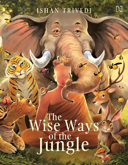 The Wise Ways Of The Jungle by Ishan Trivedi