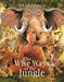 The Wise Ways Of The Jungle by Ishan Trivedi