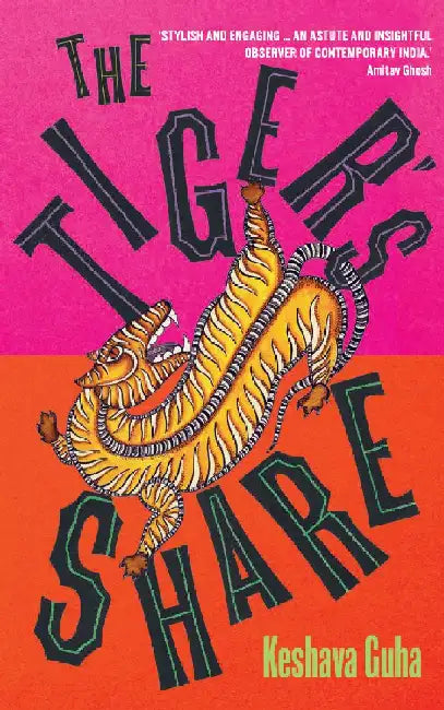 The Tigers Share by Keshava Guha