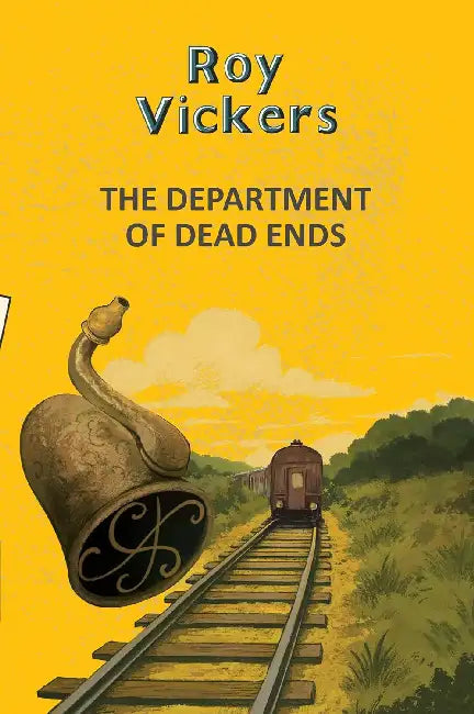 The Department Of Dead Ends by Roy Vickers
