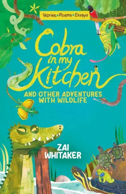 Cobra In My Kitchen And Other Adventures With Wildlife by Whitaker, Zai