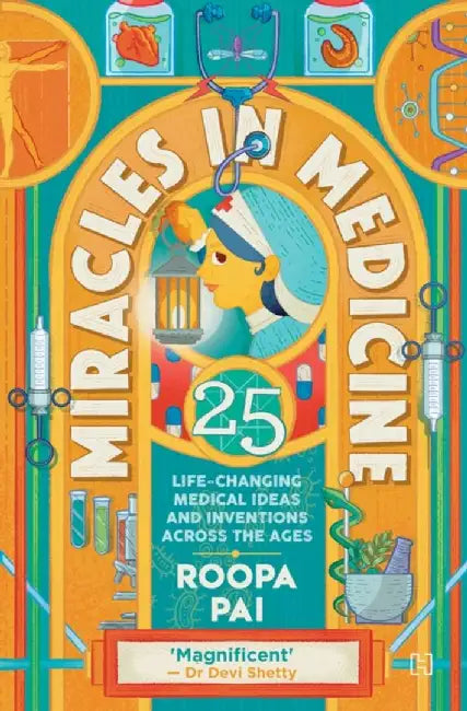 Miracles In Medicine by Pai, Roopa