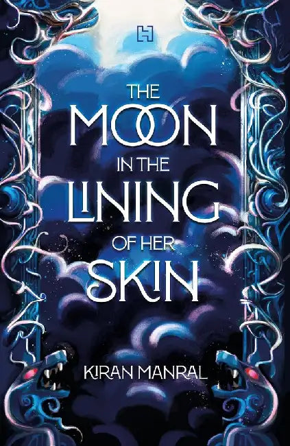The Moon In The Lining Of Her Skin by Manral, Kiran