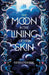 The Moon In The Lining Of Her Skin by Manral, Kiran