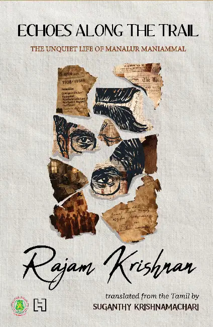 The Unquiet Life Of Manalur Maniammal by Rajam Krishnan