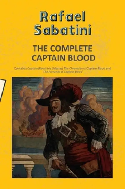 Complete Captain Blood by Rafael Sabatini
