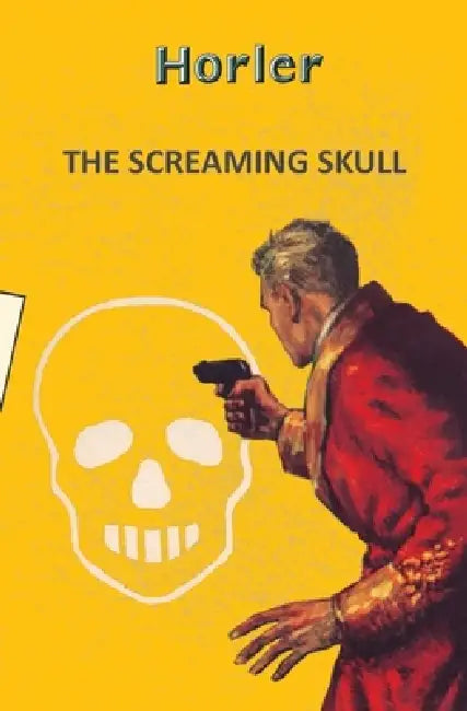 The Screaming Skull by Horler