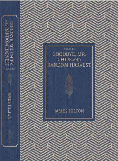 Goodbye, Mr Chips And Random Harvest by James Hilton