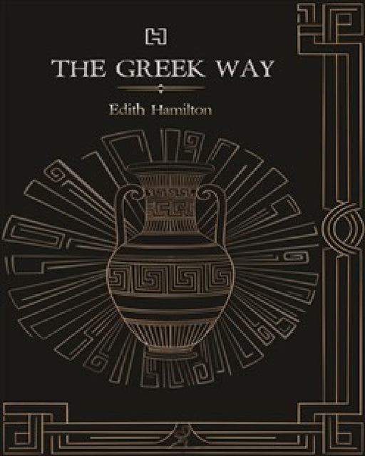 Greek Way by Edith Hamilton