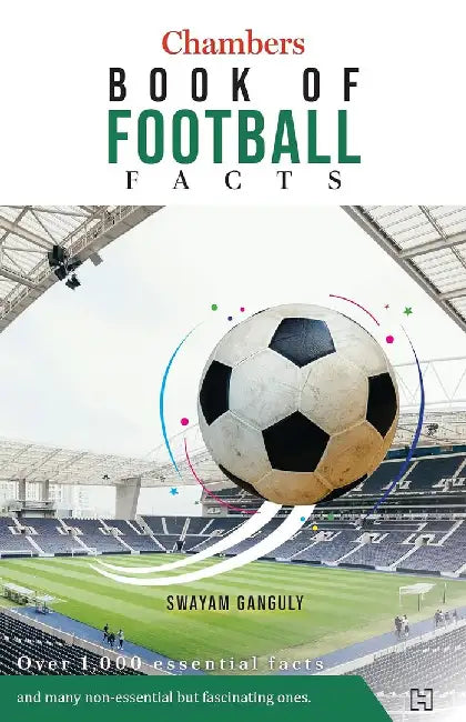 Chambers Book Of Football Facts by Ganguly, Swayam