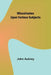 Miscellanies Upon Various Subjects by John Aubrey
