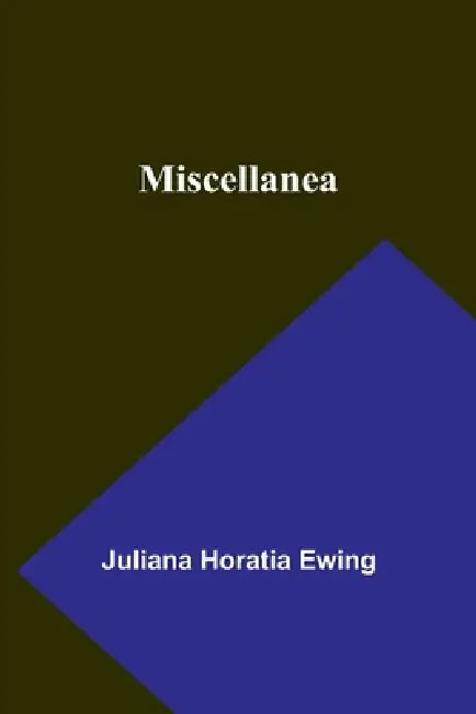 Miscellanea by Juliana Horatia Ewing