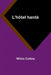 L'hôtel hanté by Wilkie Collins