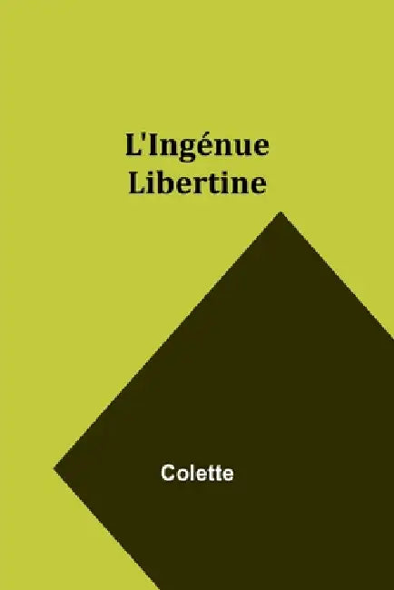 L'Ingénue Libertine by Colette