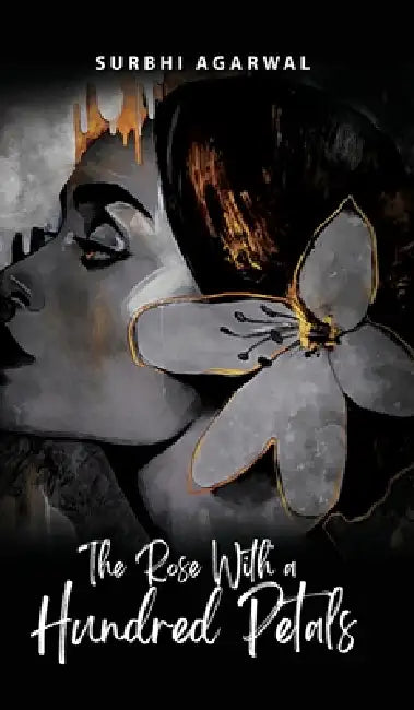 The Rose With a Hundred Petals by Surbhi Agarwal