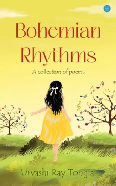 Bohemian Rhythms: A Collection of Poems by Urvashi Ray Tongia