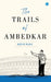 The Trails of Ambedkar by Abhinav