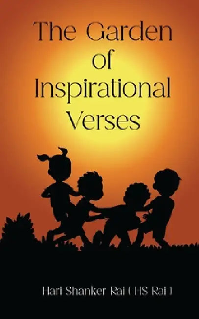 The Garden of Inspirational Verses by Hari Shanker Rai( H. S. Rai)