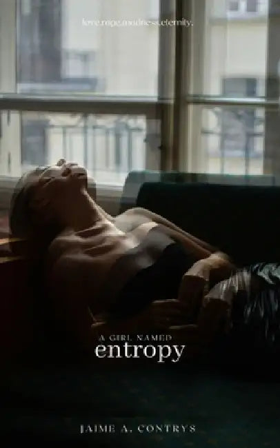 A Girl Named Entropy by Jaime A. Contrys