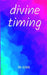 divine timing by Rk Khan