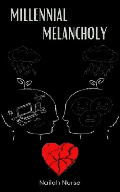 Millennial Melancholy by Nailah Nurse