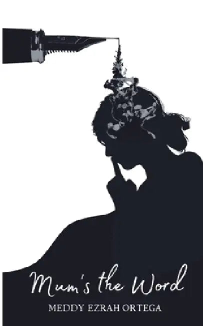 Mum's the Word by Meddy Ezrah Ortega