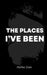 The Places I've Been by Darina Jean