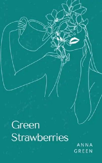 Green Strawberries by Anna Green