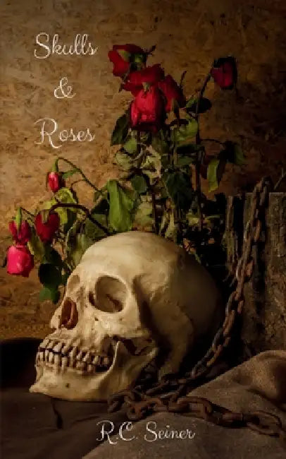 Skulls & Roses by R. C. Seiner