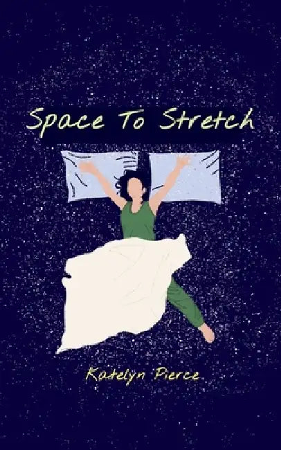 Space to Stretch by Katelyn Pierce