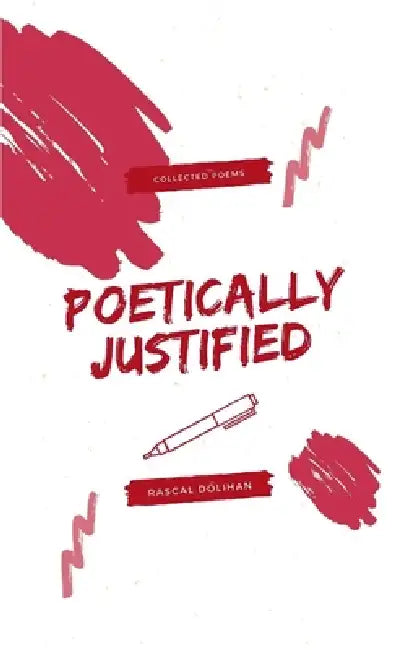 Poetically Justified by Rascal Dolihan
