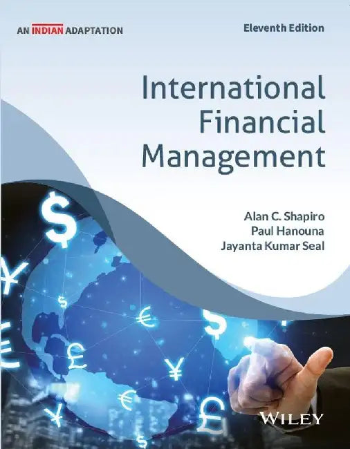International Financial Management, 11ed (An Indian Adaptation) by Alan C. Shapiro, Paul Hanouna, Jayanta Seal