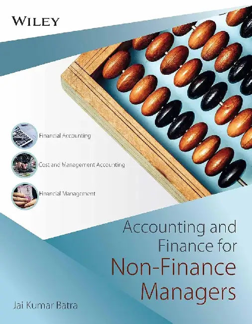 Accounting and Finance for Non-Finance Managers by Jai Kumar Batra