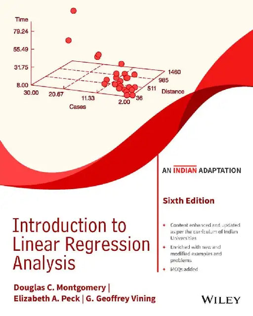 Introduction to Linear Regression Analysis, 6ed (An Indian Adaptation) by Douglas C. Montgomery, Elizabeth A. Peck, G. Geoffrey Vining, Wiley Editorial Team